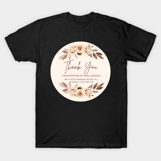 ThanksGiving - Thank You for supporting my small business Sticker 19 T-Shirt by LD-LailaDesign